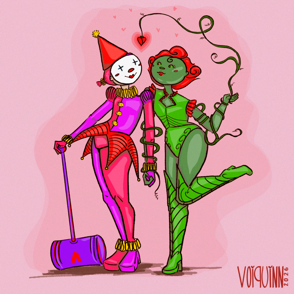 Digital Art. Harley Quinn and Poison Ivy. Harley is wearing a pink and magenta clown suit with yellow frills and cuffs and a red cone shaped hat. She holds a purple mallet in one hand and Ivys hand in the other. Ivy is dressed in a leaf patterned green and red romper and matching thigh high boots. She weaves a vine around her and Harleys hands and grows it further from her other hand into a blooming heart shaped flower.